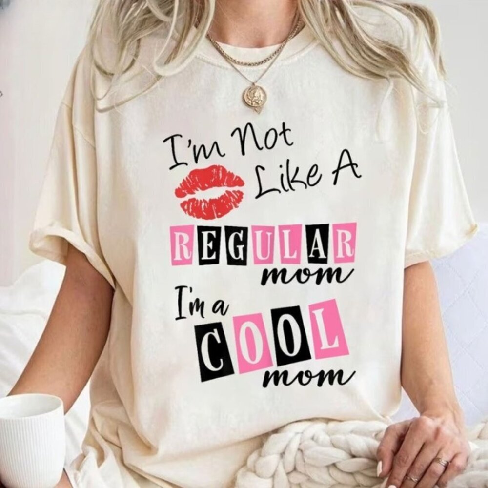 Im Not Like A Regular Mom Im A Cool Mom Tshirt Mothers Day Gift